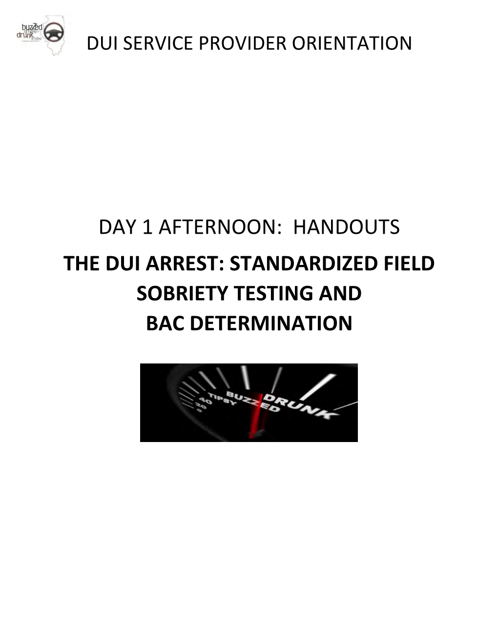 Day 1 Afternoon: Handouts the Dui Arrest: Standardized Field Sobriety Testing and Bac Determination