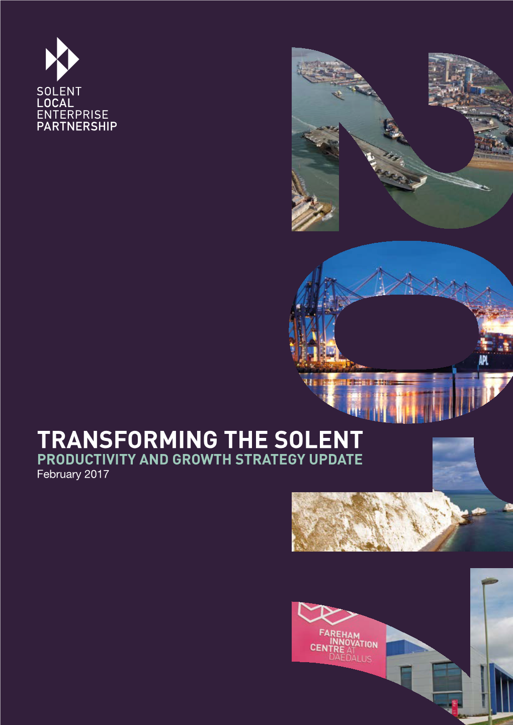 TRANSFORMING the SOLENT PRODUCTIVITY and GROWTH STRATEGY UPDATE February 2017 Access to the Port of Southampton