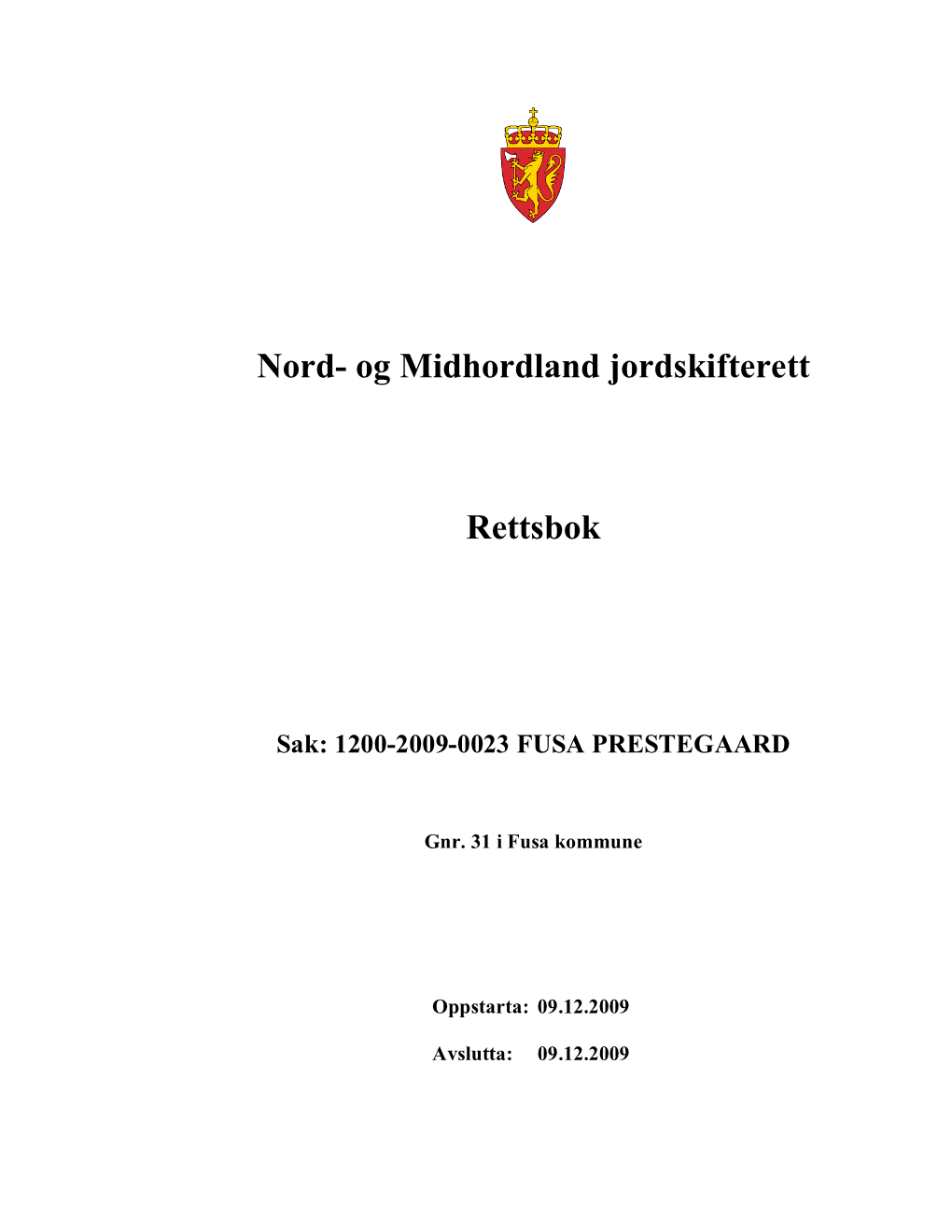 Og Midhordland Jordskifterett Rettsbok Sak: 1200-2009-0023 FUSA