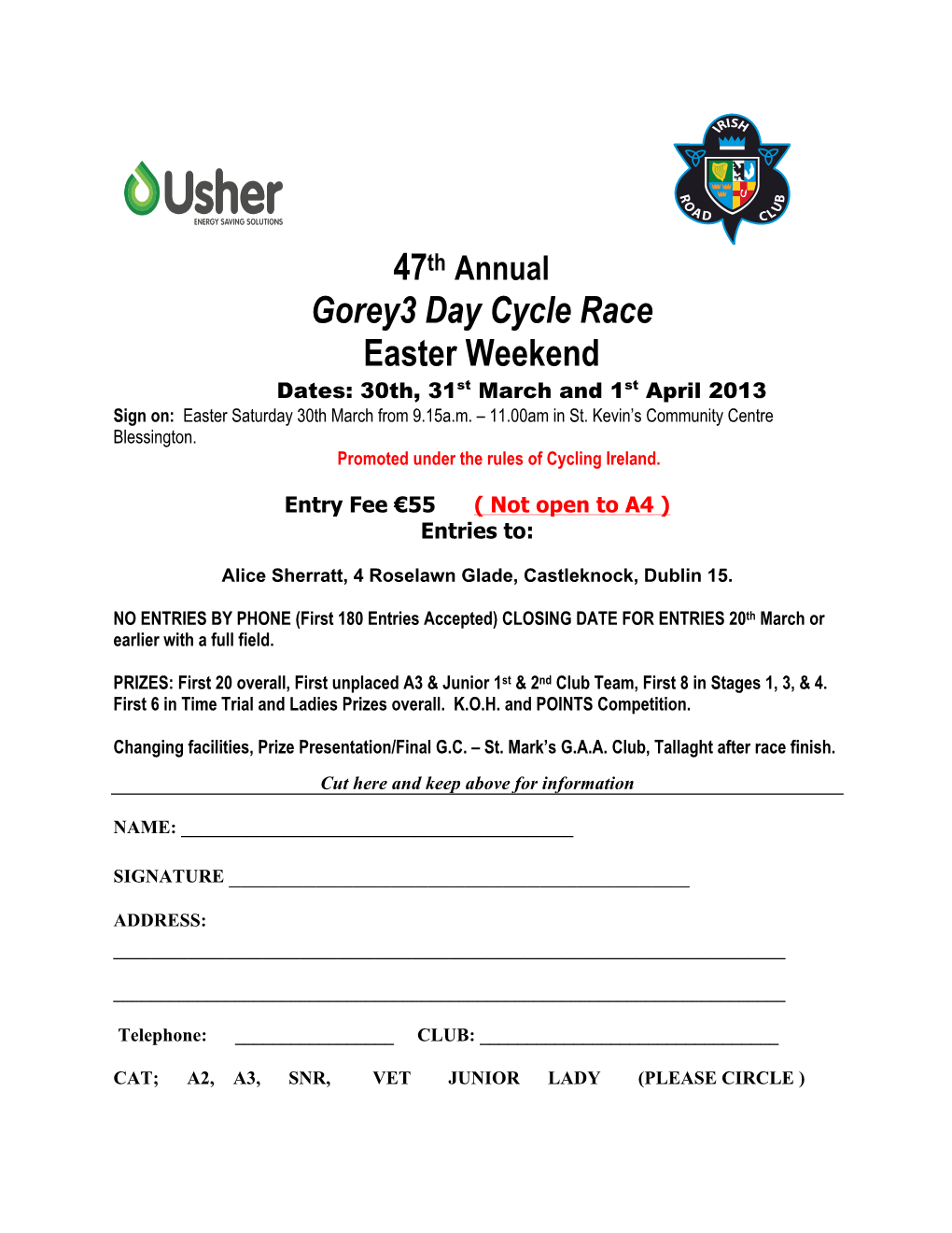 Gorey3 Day Cycle Race Easter Weekend Dates: 30Th, 31St March and 1St April 2013 Sign On: Easter Saturday 30Th March from 9.15A.M