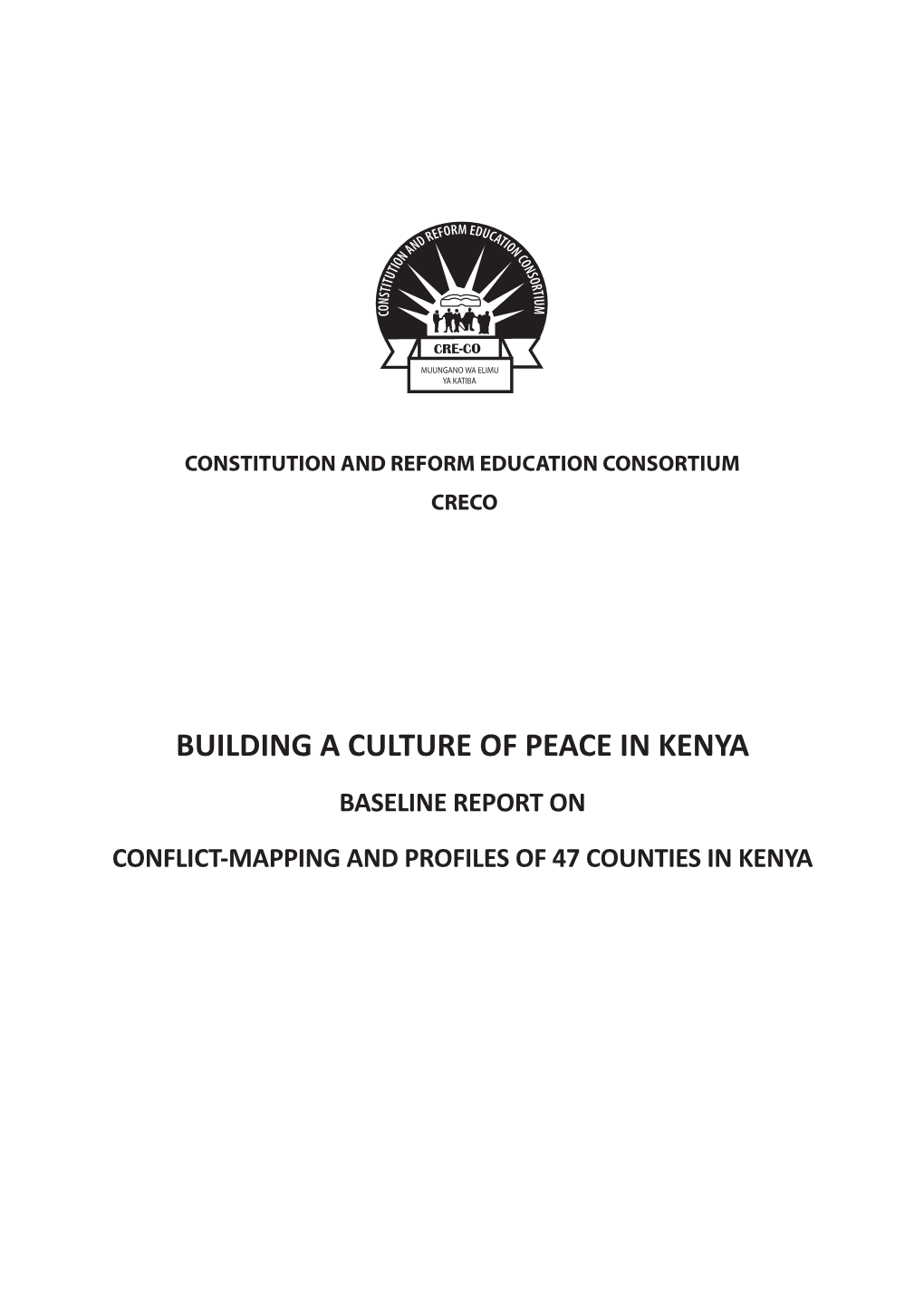 Building a Culture of Peace in Kenya Baseline Report on Conflict-Mapping and Profiles of 47 Counties in Kenya Isbn: 978-9966-21-158-3