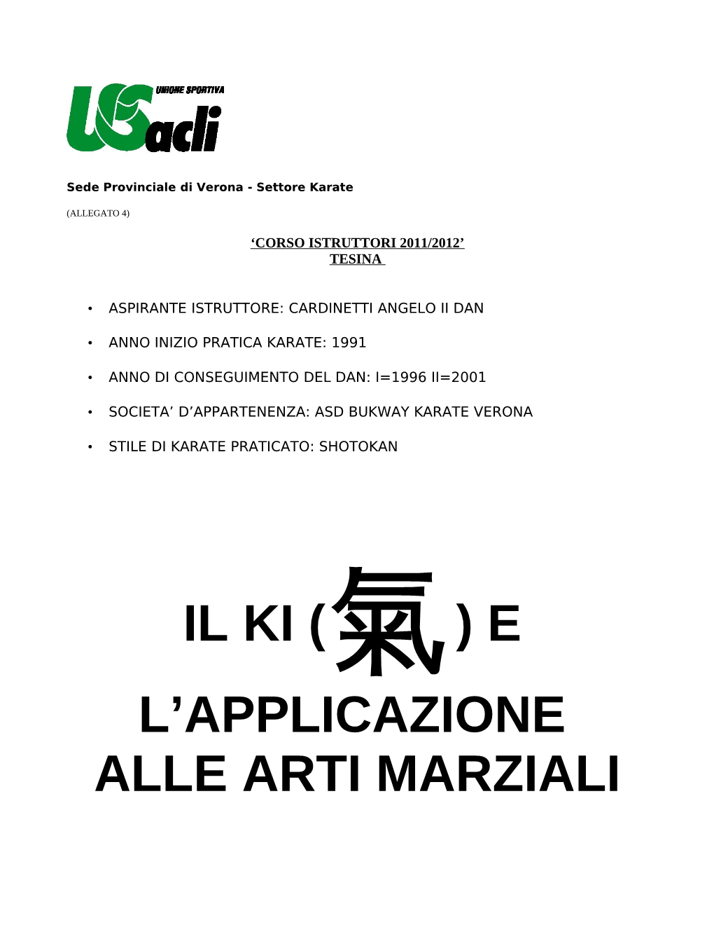 IL KI ( 氣 ) E L’APPLICAZIONE ALLE ARTI MARZIALI Indice Generale Riassunto