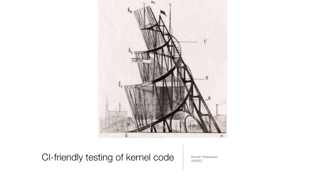 CI-Friendly Testing of Kernel Code YADRO What Are We Doing @ YADRO