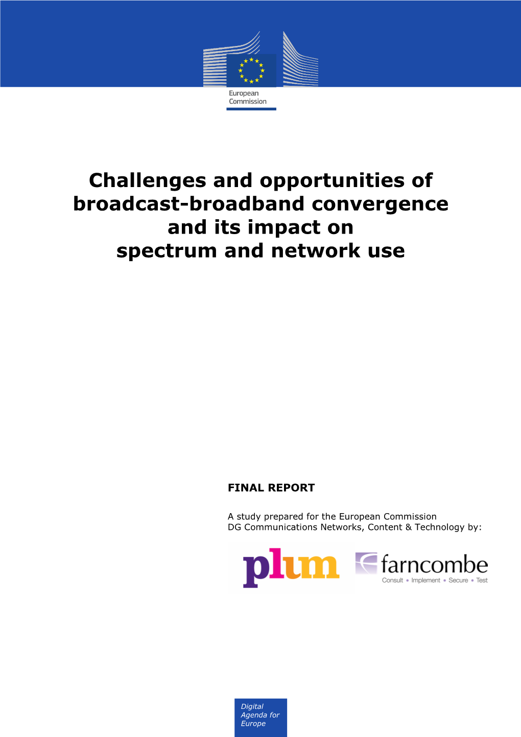 Challenges and Opportunities of Broadcast-Broadband Convergence and Its Impact on Spectrum and Network Use