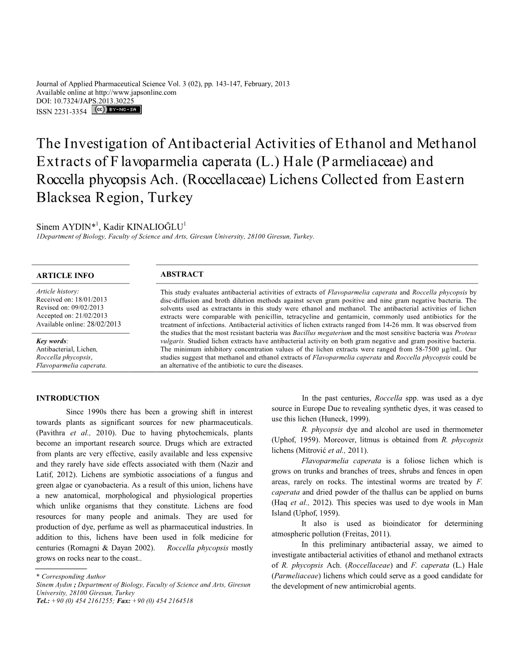 The Investigation of Antibacterial Activities of Ethanol and Methanol Extracts of Flavoparmelia Caperata (L.) Hale (Parmeliaceae) and Roccella Phycopsis Ach