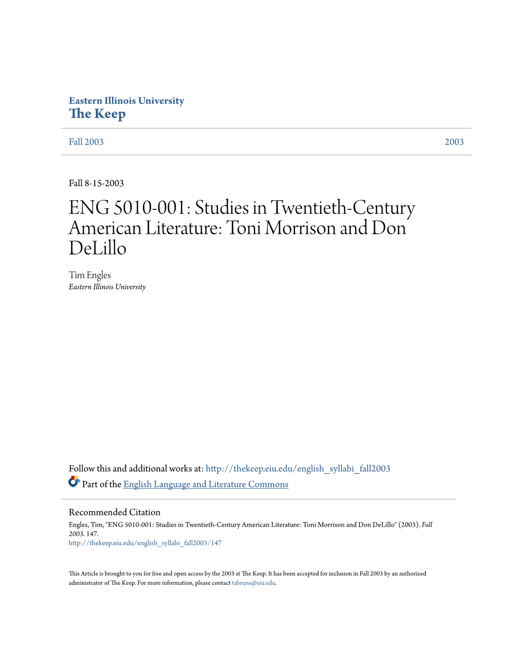 ENG 5010-001: Studies in Twentieth-Century American Literature: Toni Morrison and Don Delillo Tim Engles Eastern Illinois University