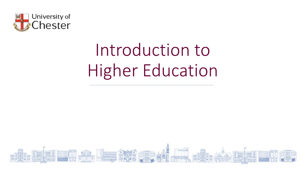 Introduction to Higher Education Welcome