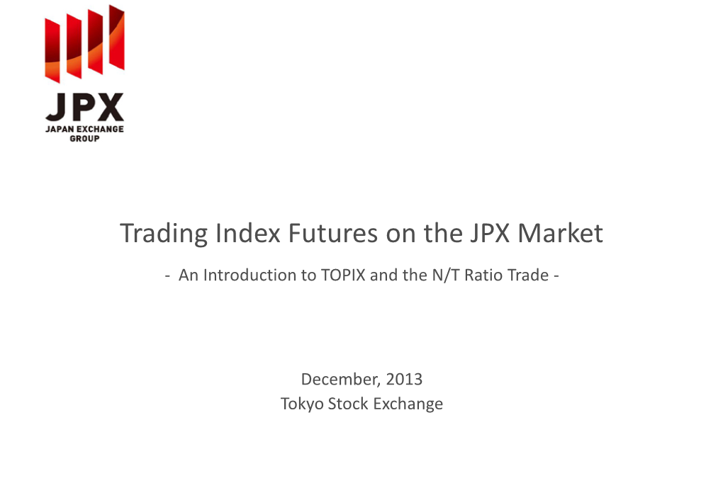 Trading Index Futures on the JPX Market - an Introduction to TOPIX and the N/T Ratio Trade