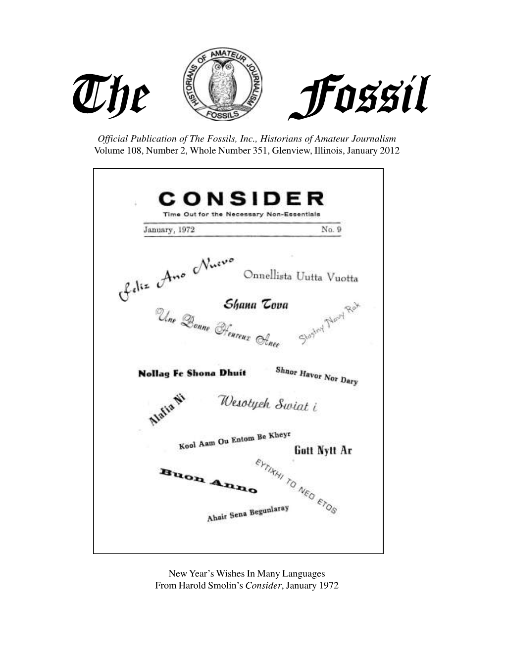 Official Publication of the Fossils, Inc., Historians of Amateur Journalism Volume 108, Number 2, Whole Number 351, Glenview, Illinois, January 2012