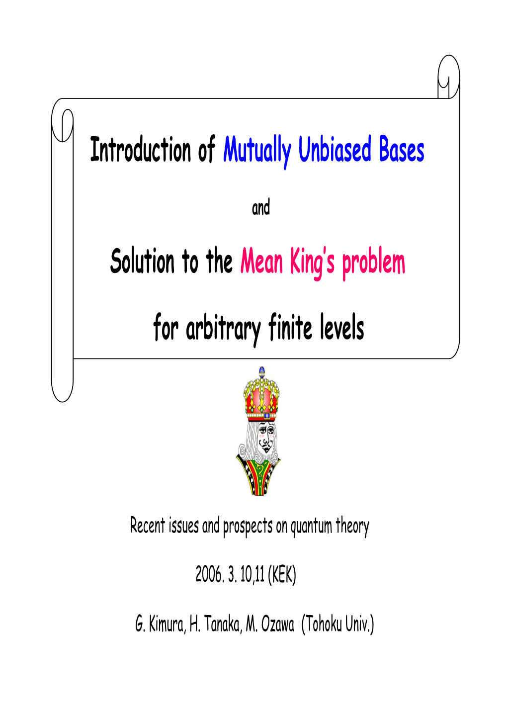 Introduction of Mutually Unbiased Bases Solution to the Mean King's