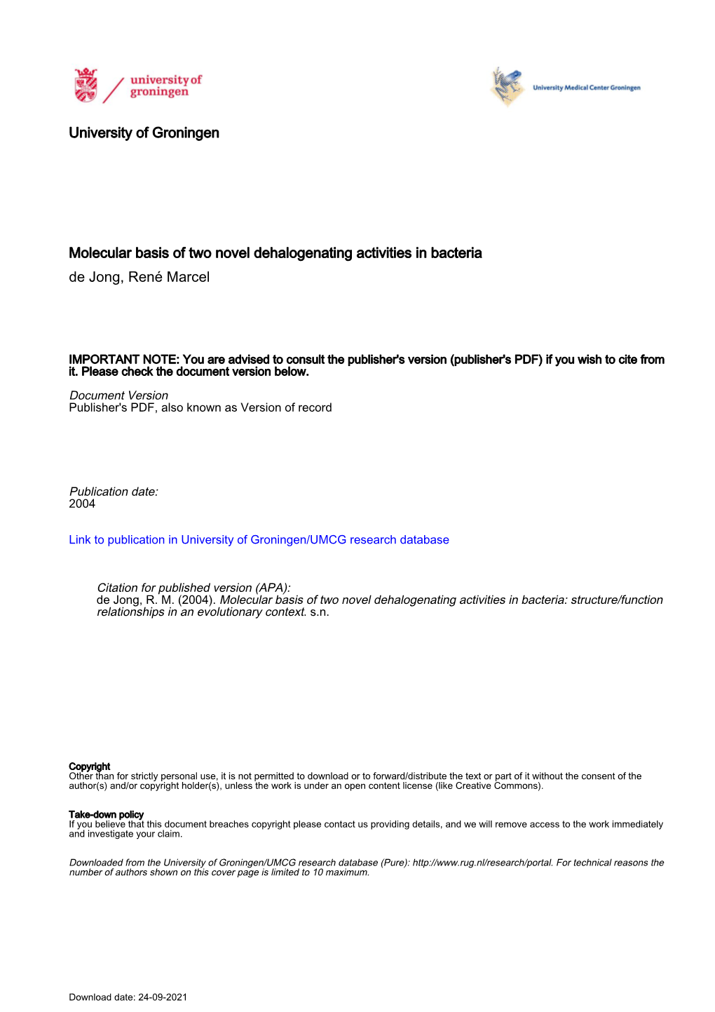 University of Groningen Molecular Basis of Two Novel Dehalogenating Activities in Bacteria De Jong, René Marcel