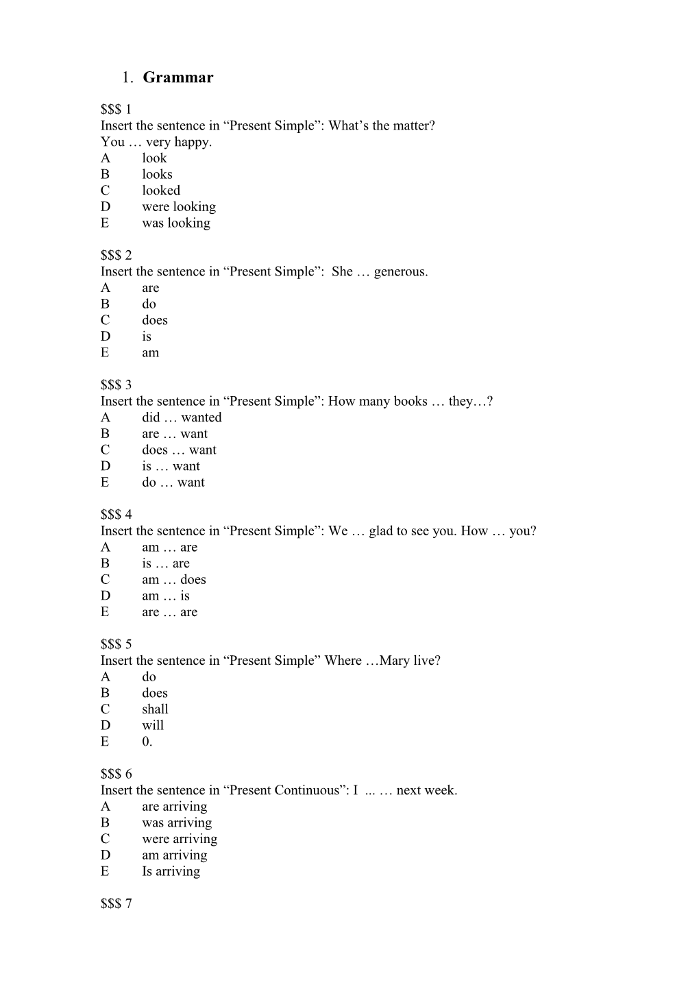 Insert the Sentence in Present Simple : What S the Matter?