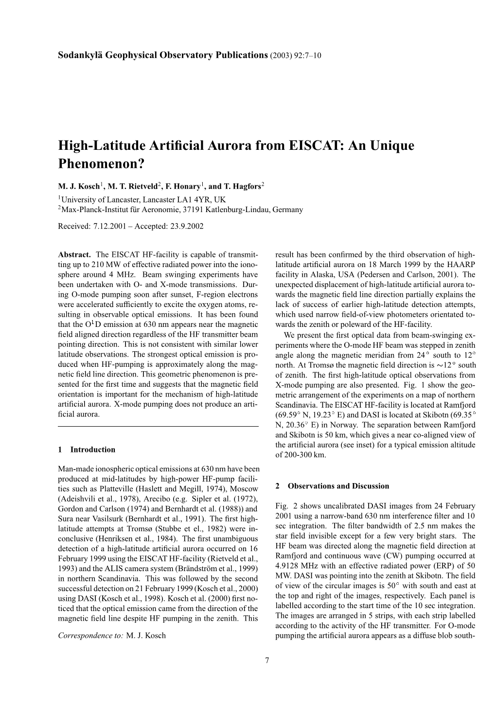 High-Latitude Artificial Aurora from EISCAT: an Unique Phenomenon?