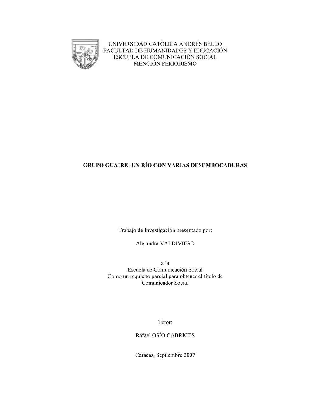 Universidad Católica Andrés Bello Facultad De Humanidades Y Educación Escuela De Comunicación Social Mención Periodismo