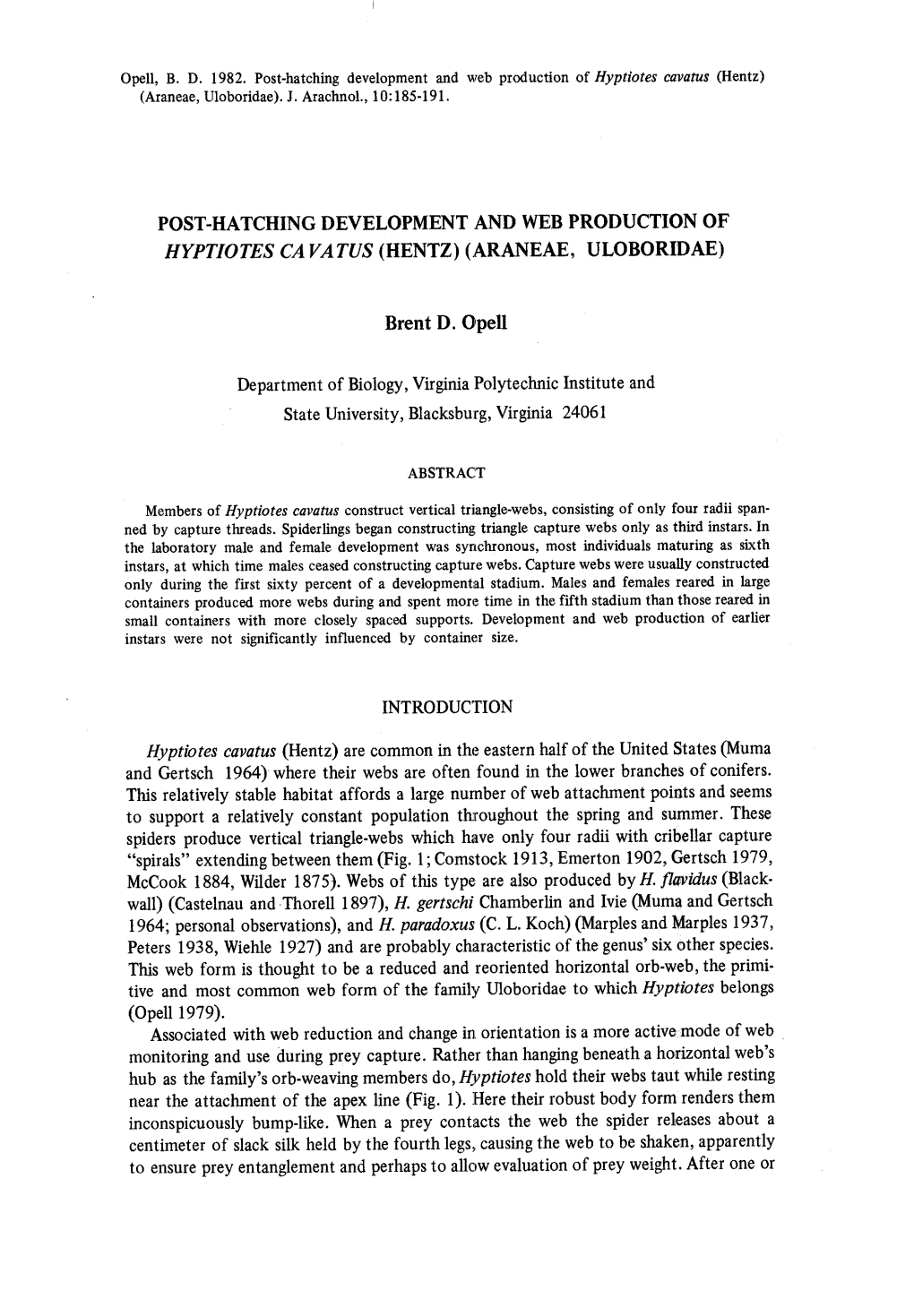 POST-HATCHING DEVELOPMENT and WEB PRODUCTION O F HYPTIOTES CA VATUS (HENTZ) (ARANEAE, ULOBORIDAE) Brent D. Opell Department of B