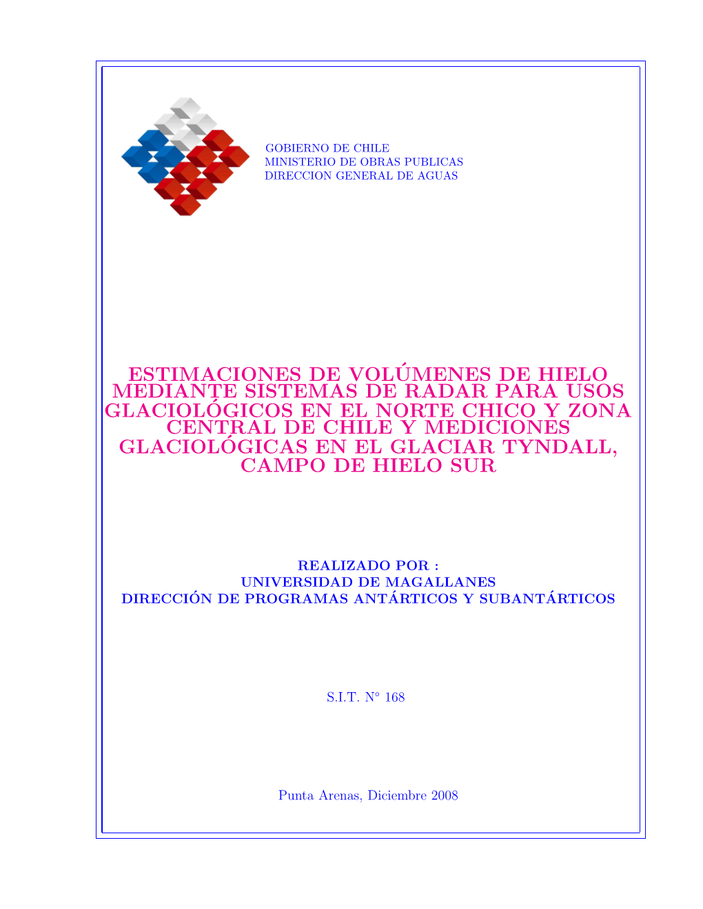 Estimaciones De Vol´Umenes De Hielo Mediante Sistemas De Radar En El Norte Chico Y Zona Central De Chile
