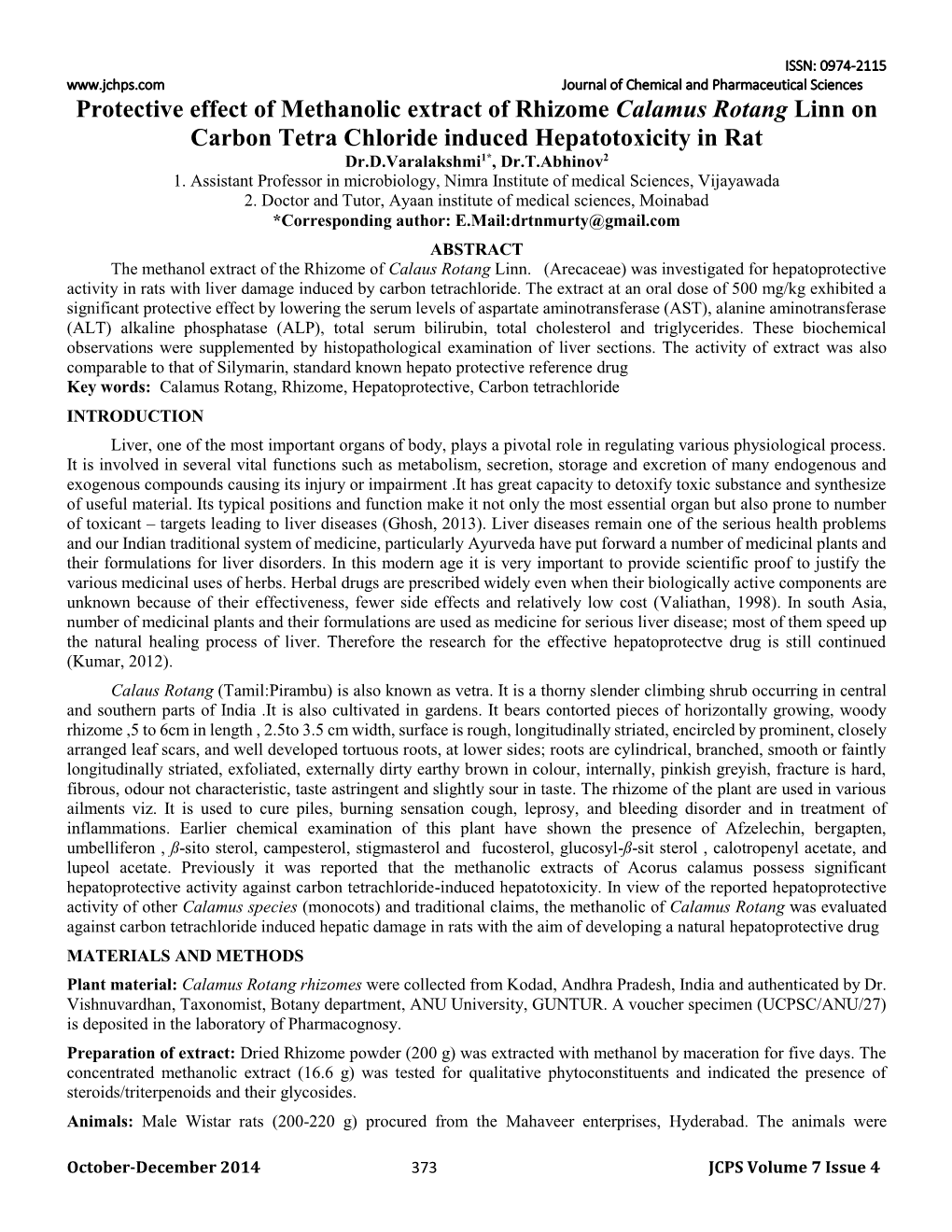 Protective Effect of Methanolic Extract of Rhizome Calamus Rotang Linn on Carbon Tetra Chloride Induced Hepatotoxicity in Rat Dr.D.Varalakshmi1*, Dr.T.Abhinov2 1