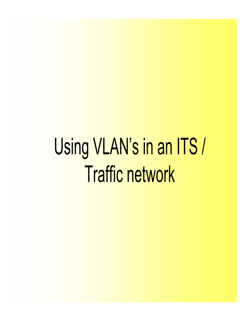 Using VLAN's in an ITS / Traffic Network