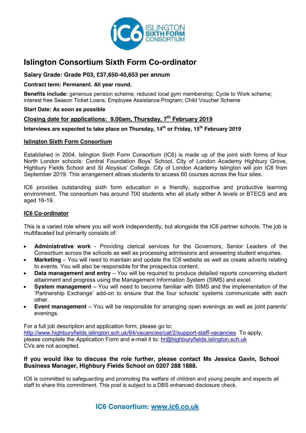 Islington Consortium Sixth Form Co-Ordinator Salary Grade: Grade P03, £37,650-40,653 Per Annum Contract Term: Permanent