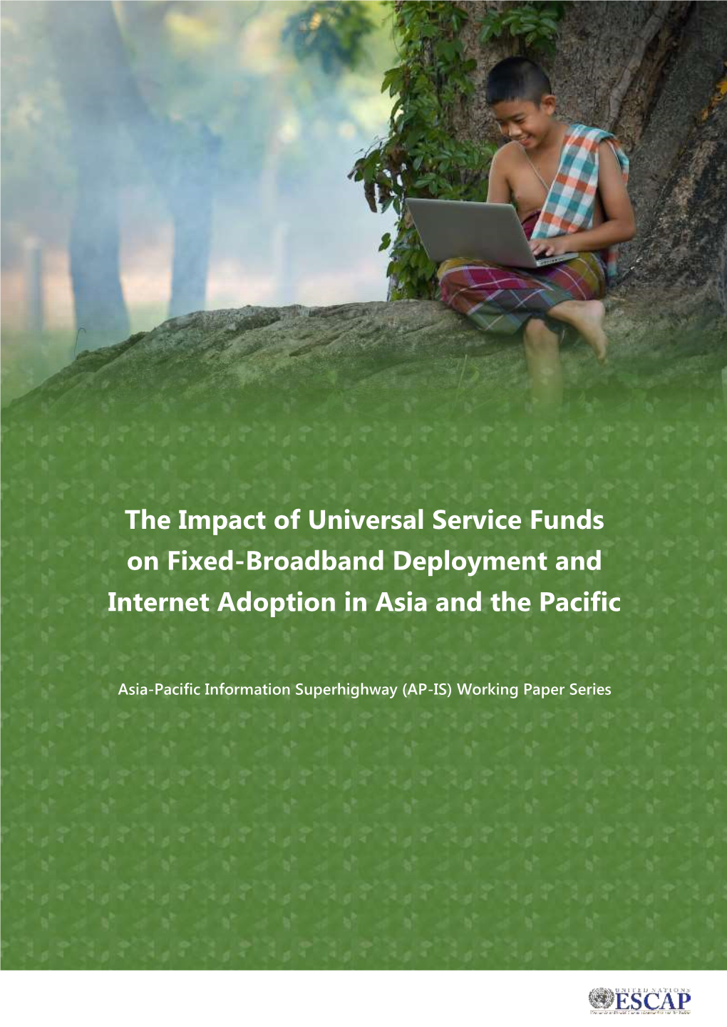 The Impact of Universal Service Funds on Fixed-Broadband Deployment and Internet Adoption in Asia and the Pacific