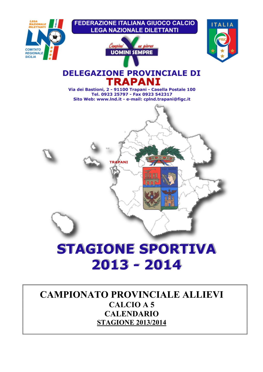 Campionato Provinciale Allievi Calcio a 5 Calendario Stagione 2013/2014