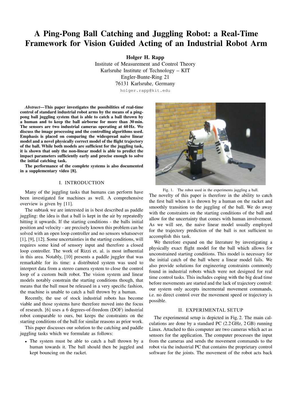 A Ping-Pong Ball Catching and Juggling Robot: a Real-Time Framework for Vision Guided Acting of an Industrial Robot Arm