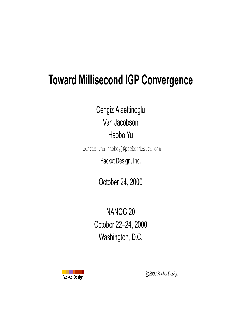 Toward Millisecond IGP Convergence