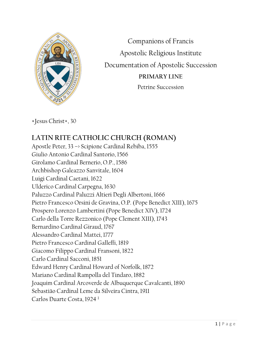 Companions of Francis Apostolic Religious Institute Documentation of Apostolic Succession PRIMARY LINE Petrine Succession
