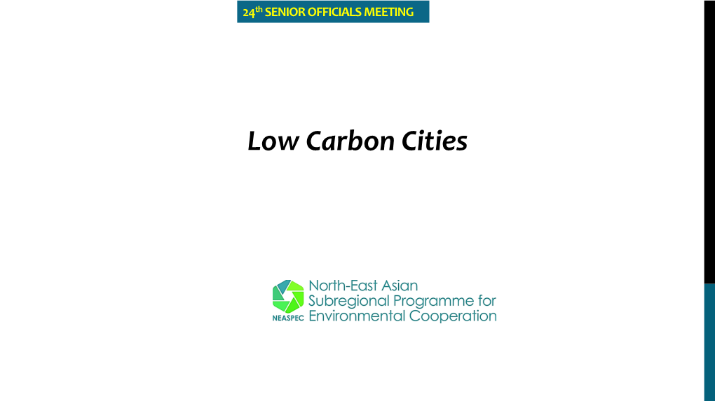 Low Carbon Cities Technical Capacity Assistance Building OBJECTIVES 1