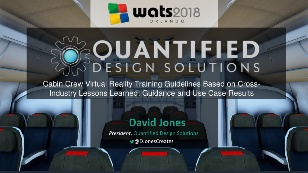 David Jones President, Quantified Design Solutions @Djonescreates 2 David Jones