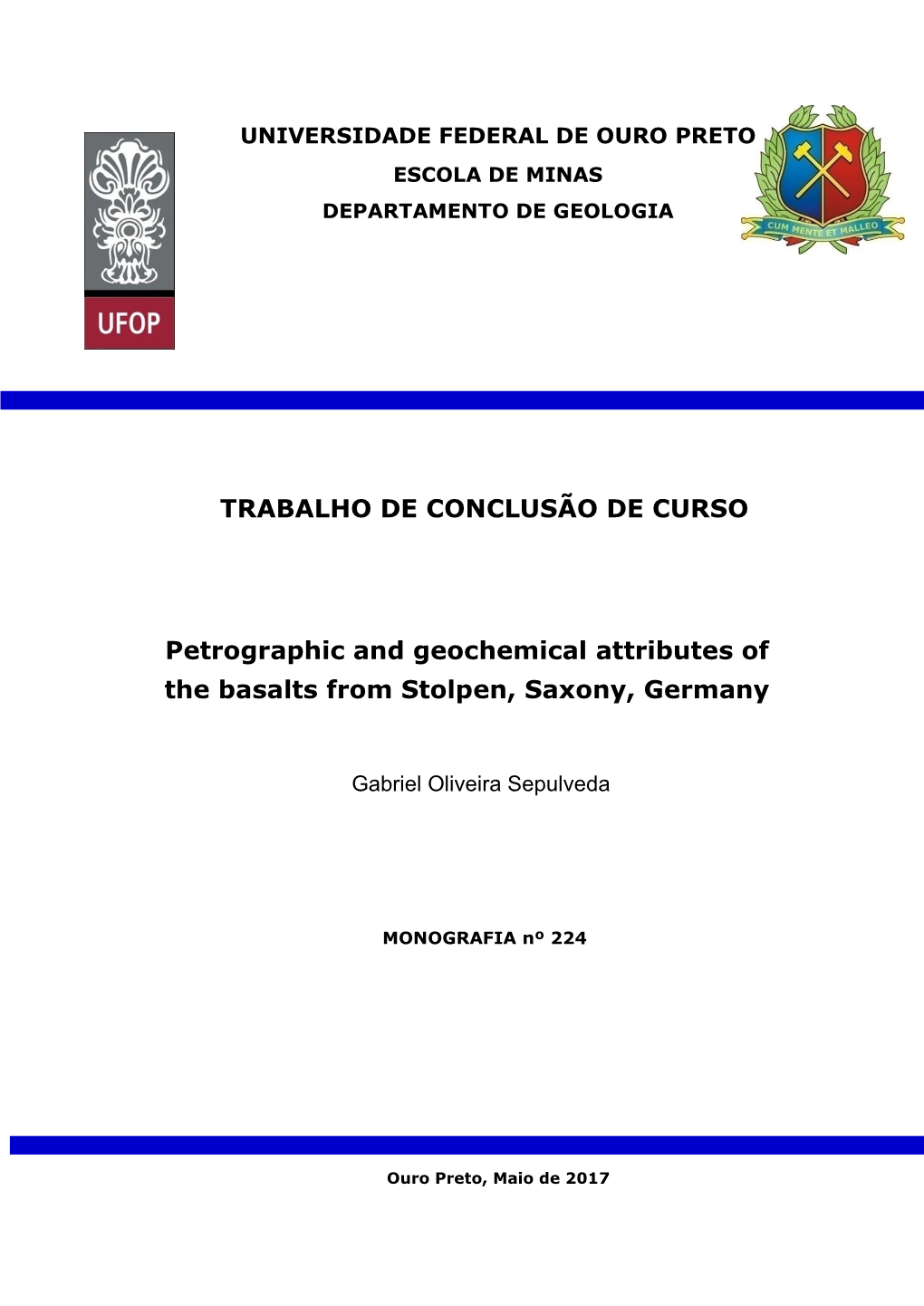 Petrographic and Geochemical Attributes of the Basalts from Stolpen, Saxony, Germany TRABALHO DE CONCLUSÃO DE CURSO