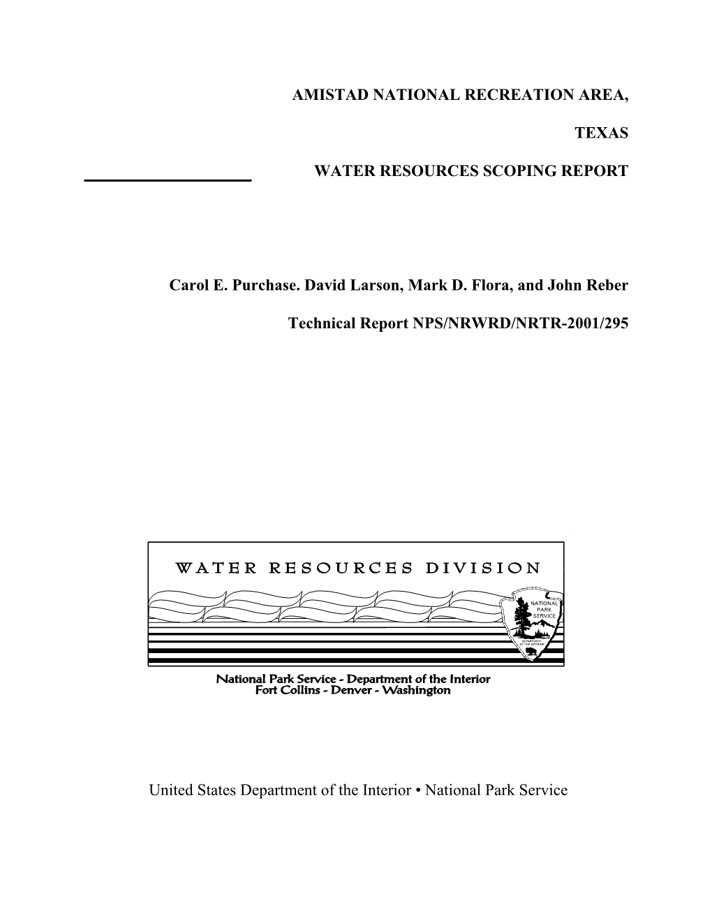 AMISTAD NATIONAL RECREATION AREA, TEXAS WATER RESOURCES SCOPING REPORT Carol E. Purchase. David Larson, Mark D. Flora, and John