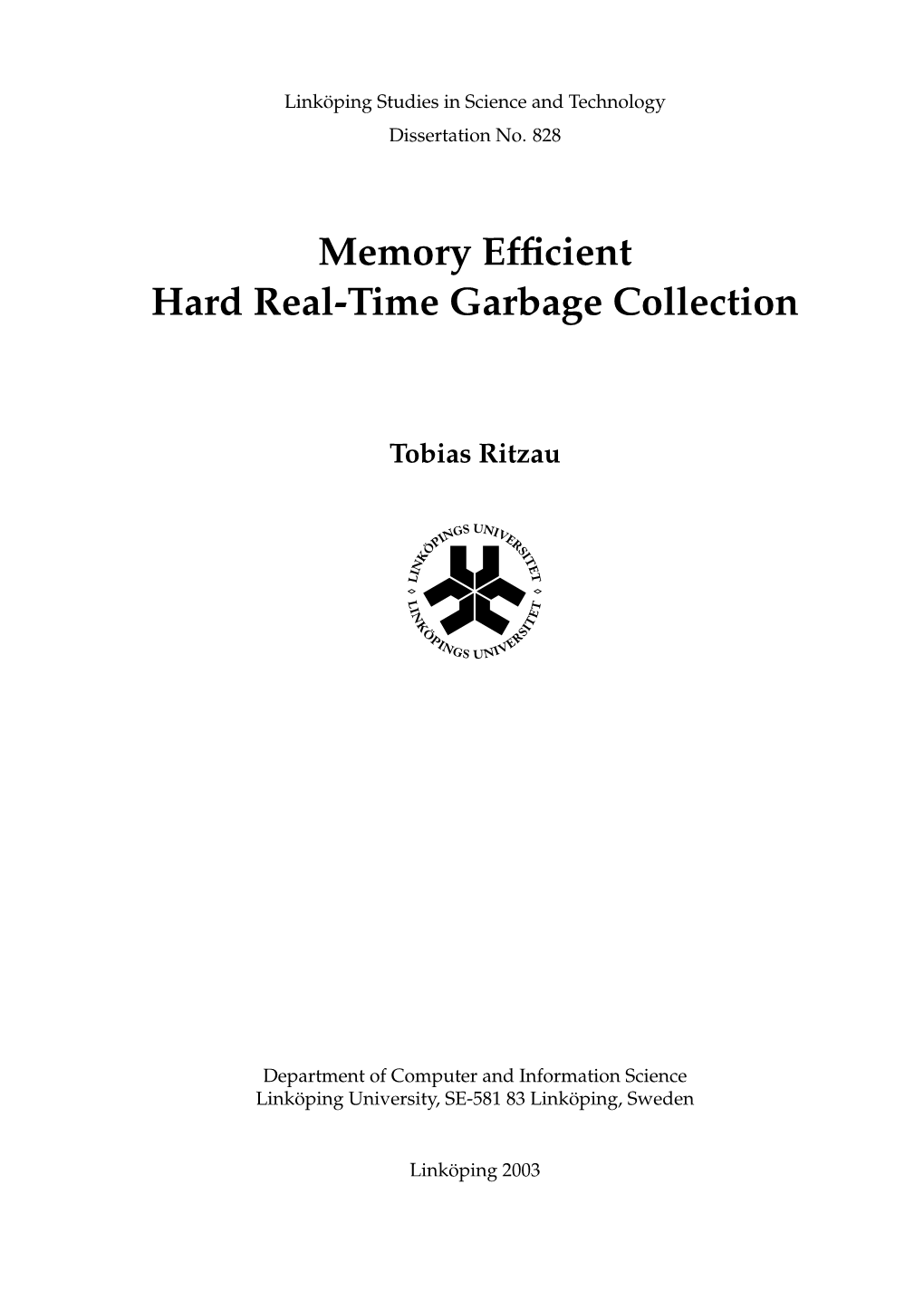Memory Efficient Hard Real-Time Garbage Collection, 2003, ISBN 91-7373-666-X