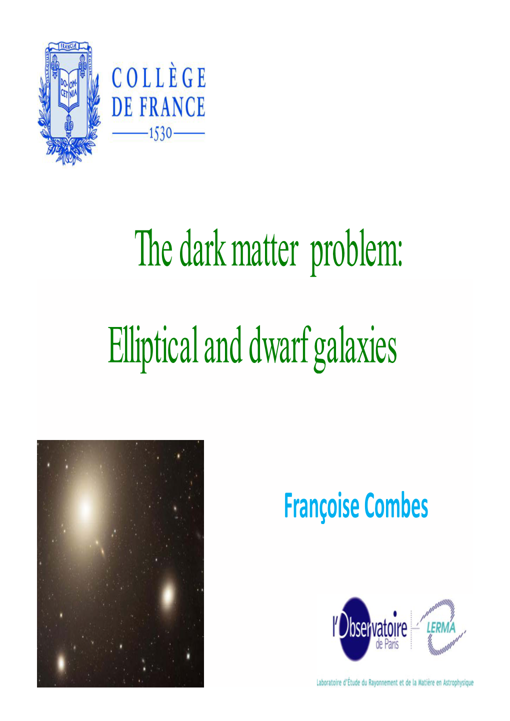 The Dark Matter Problem: Elliptical and Dwarf Galaxies