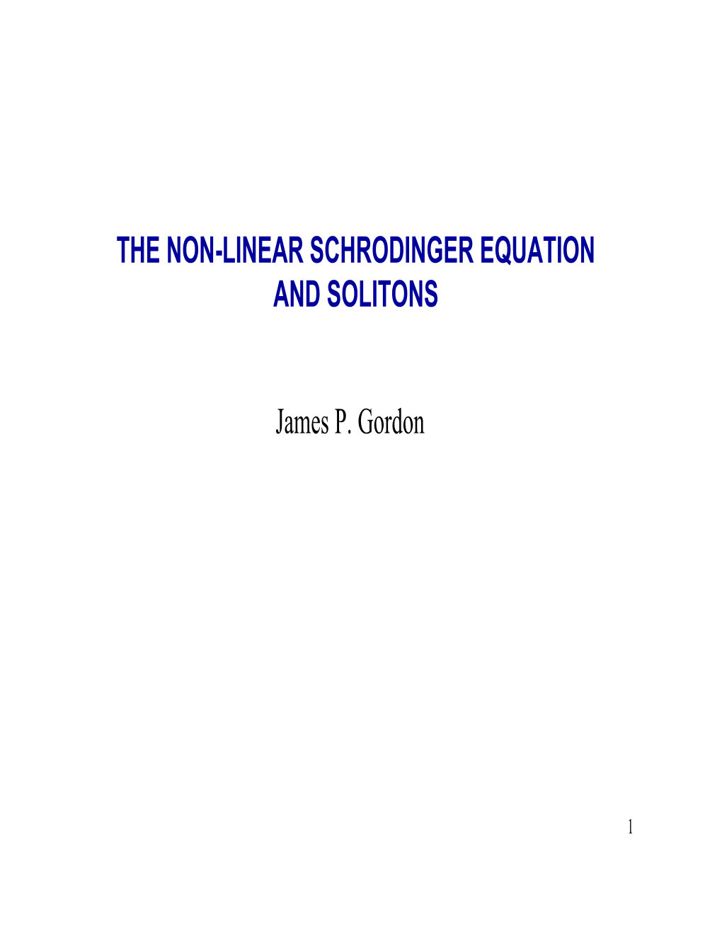 THE NON-LINEAR SCHRODINGER EQUATION and SOLITONS James