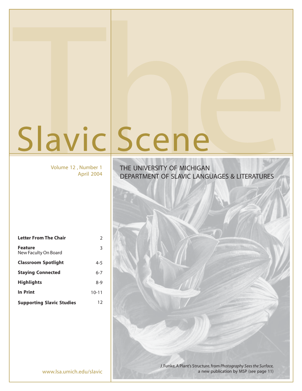 Slavic Scene Volume 12 , Number 1 the UNIVERSITY of MICHIGAN Theapril 2004 DEPARTMENT of SLAVIC LANGUAGES & LITERATURES
