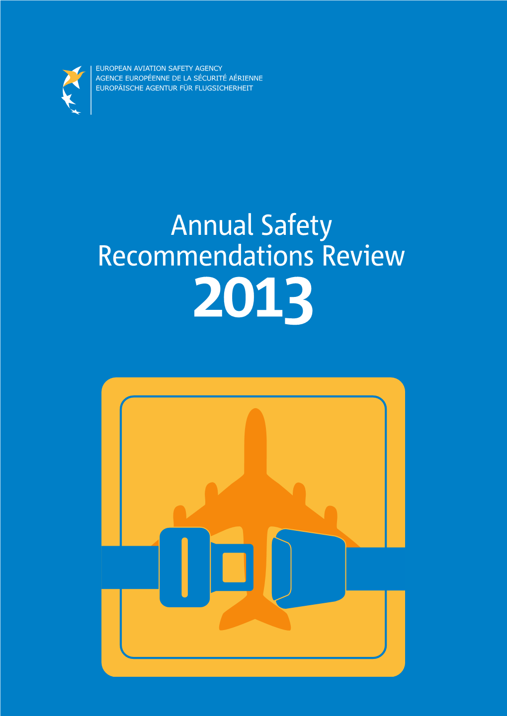 Annual Safety Recommendations Review 2013           EUROPEAN AVIATION SAFETY AGENCY SAFETY ANALYSIS and RESEARCH DEPARTMENT