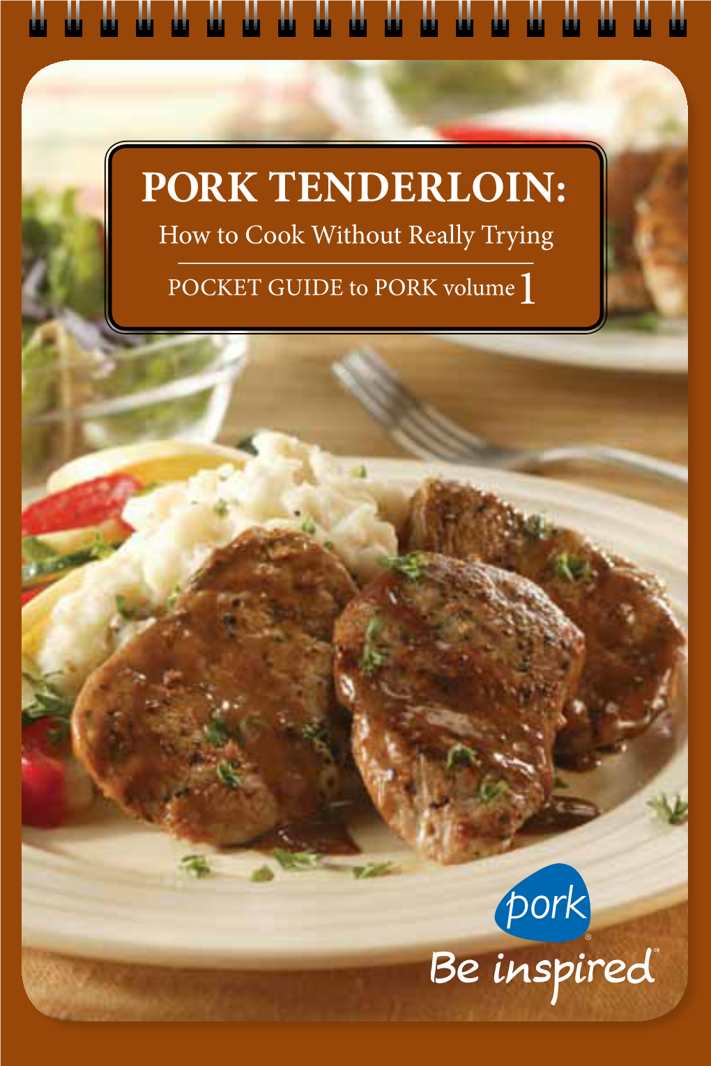 Pork Tenderloin: How to Cook Without Really Trying Pocket Guide to Pork Volume1 LOIN TENDERLOIN