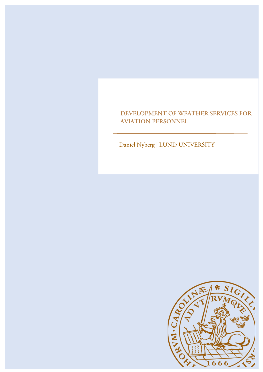 Development of Weather Services for Aviation Personnel Daniel Nyberg