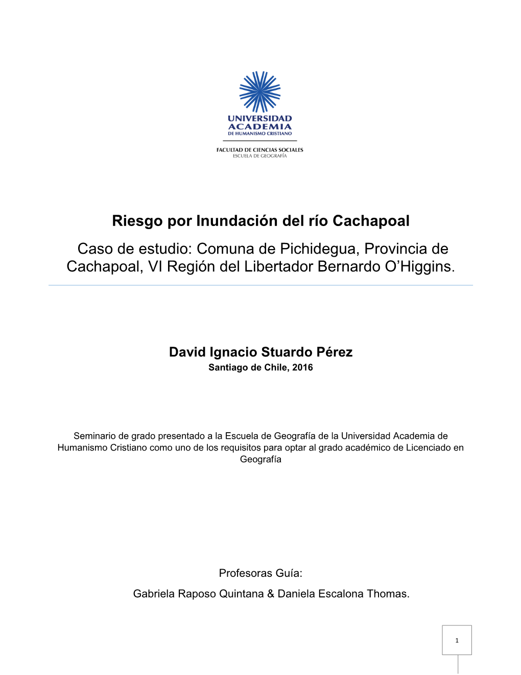 Riesgo Por Inundación Del Río Cachapoal Caso De Estudio: Comuna De Pichidegua, Provincia De Cachapoal, VI Región Del Libertador Bernardo O’Higgins