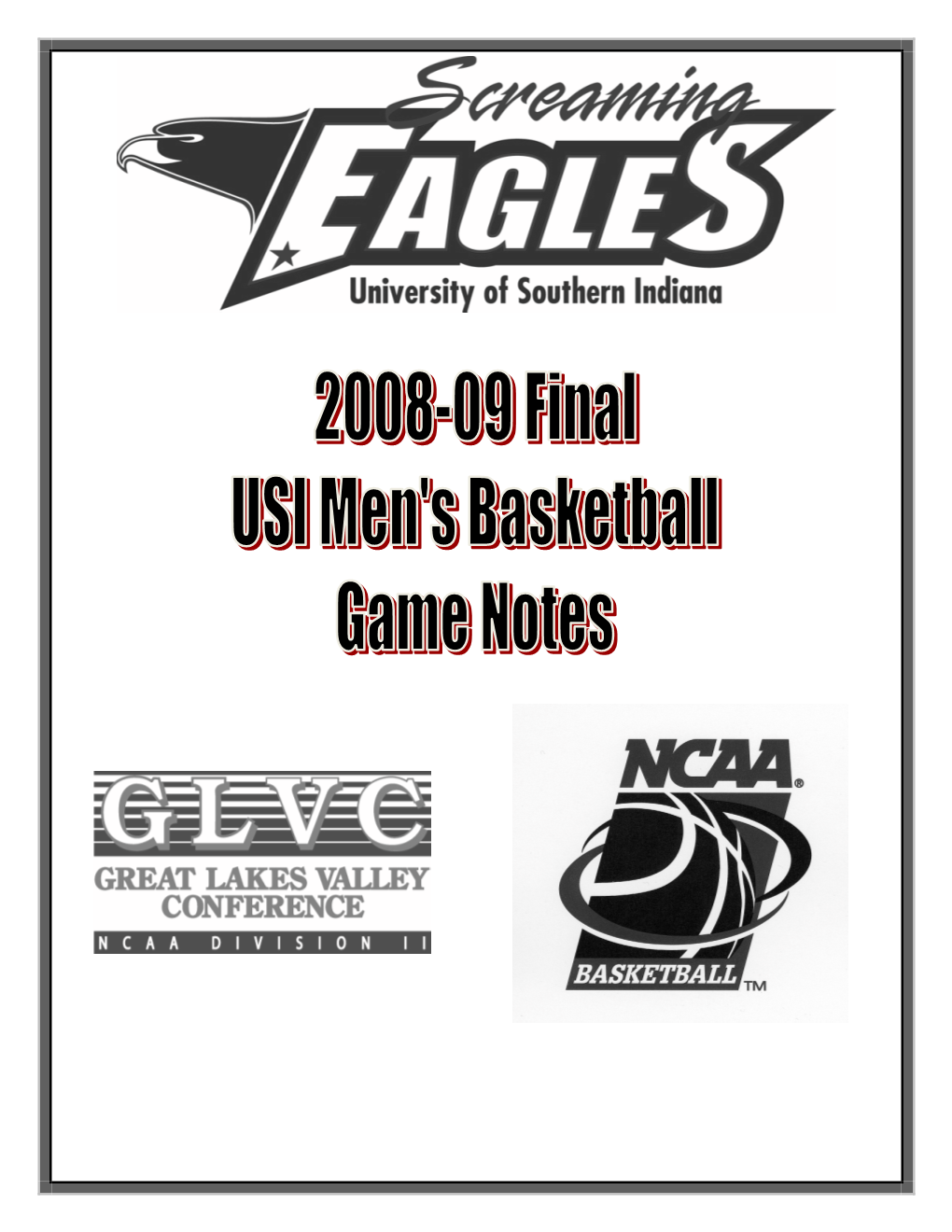 Game Notes ♦ March 19, 2009♦ Media Contacts: Ray Simmons, Sports Information Director (Office) 812/465-1622; (Home) 812/402-643 Dan Mcdonnell, Asst