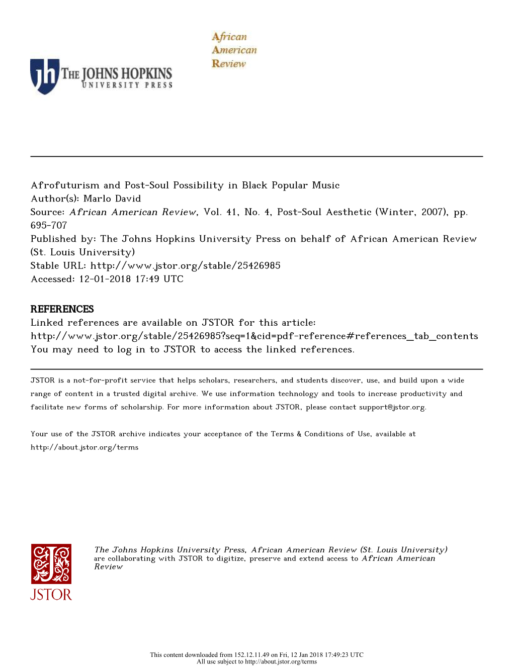 Afrofuturism and Post-Soul Possibility in Black Popular Music Author(S): Marlo David Source: African American Review, Vol