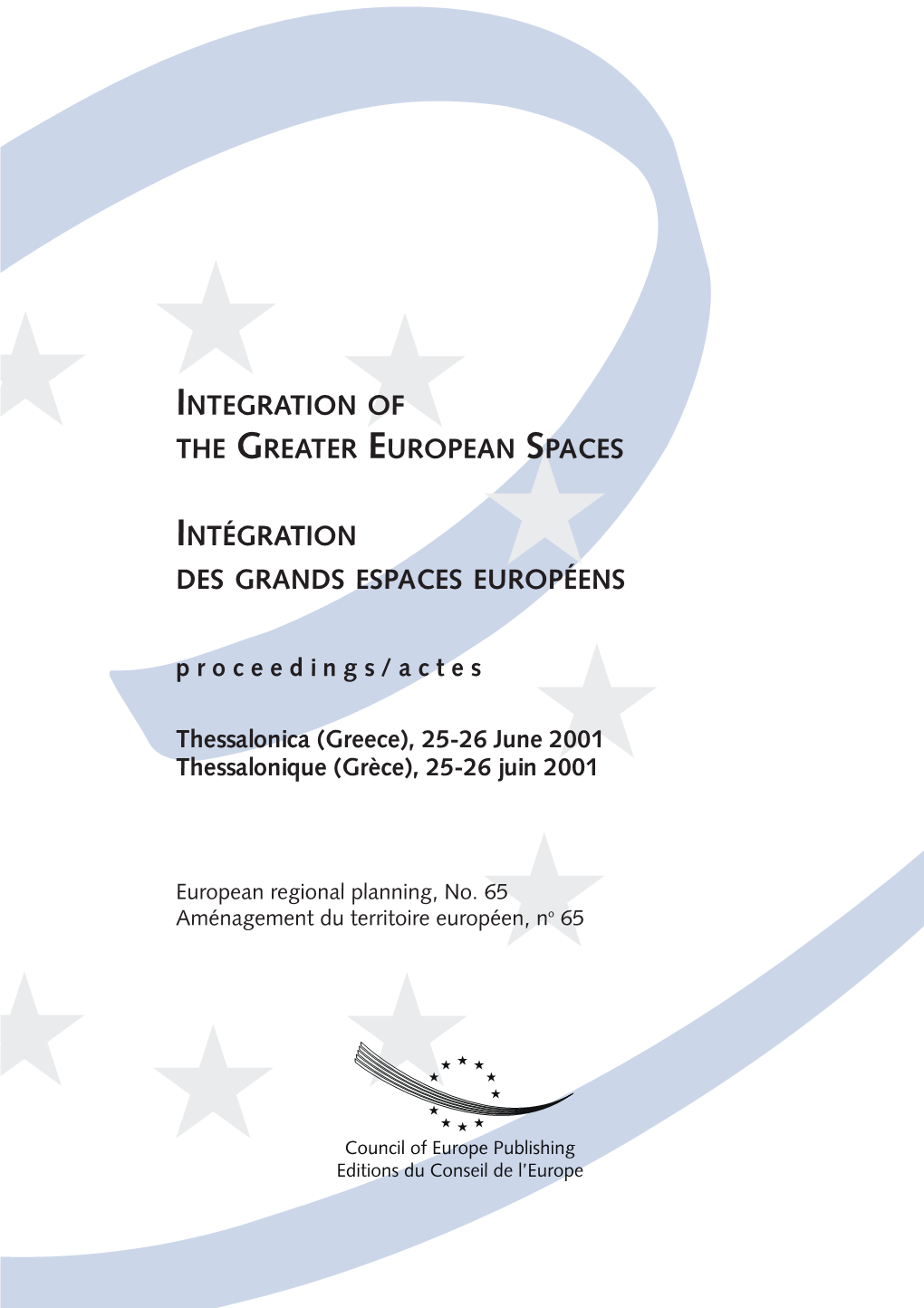 Integration of the Greater European Spaces Intégration Des Grands Espaces Européens