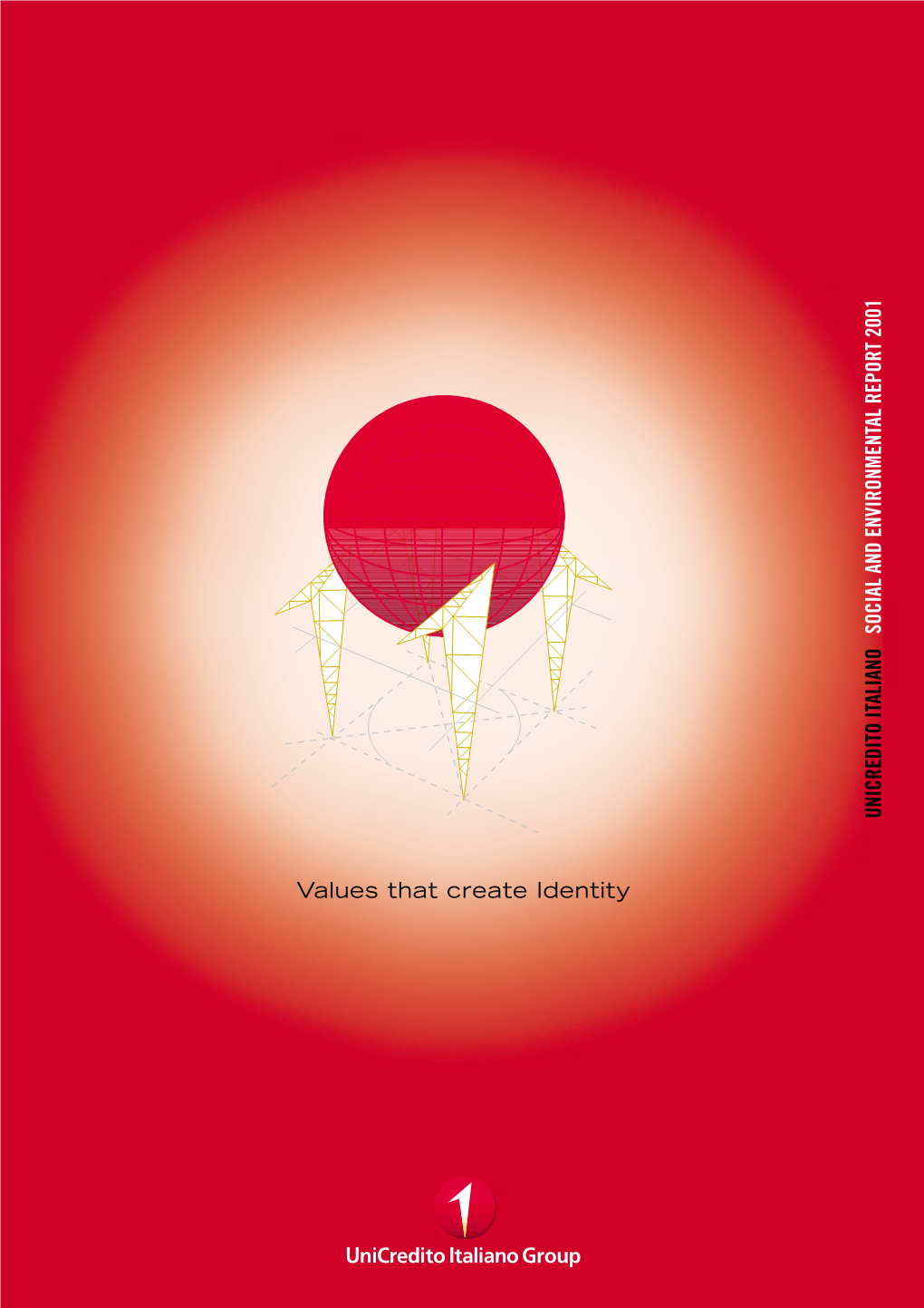 UNICREDITO ITALIANO SOCIAL and ENVIRONMENTAL REPORT 2001 Values That Create Identity