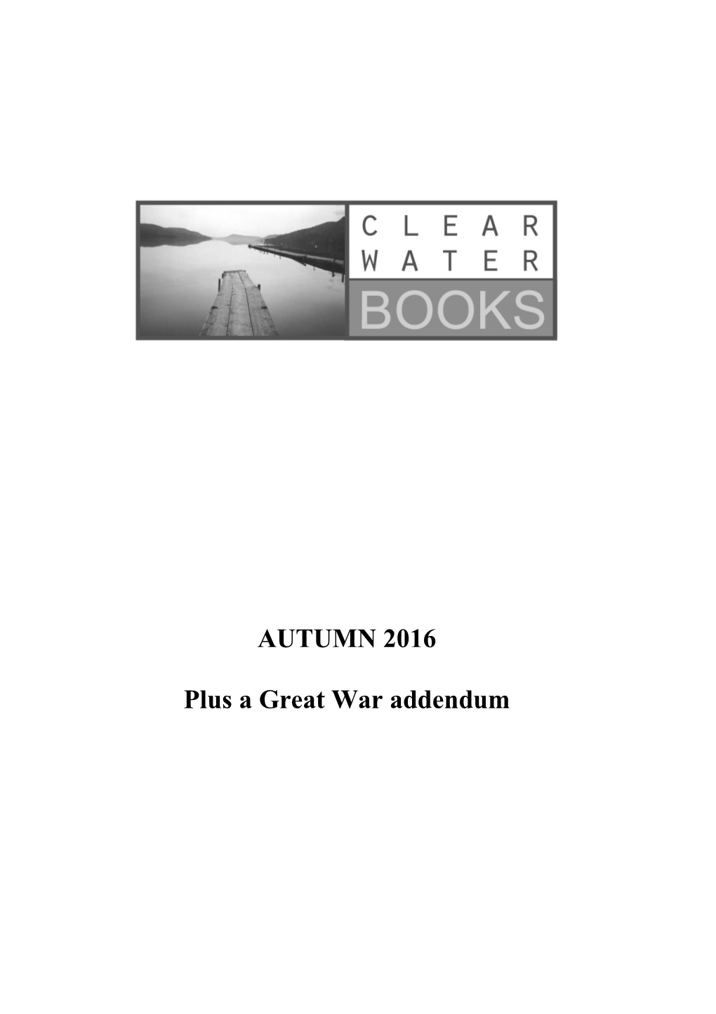 AUTUMN 2016 Plus a Great War Addendum