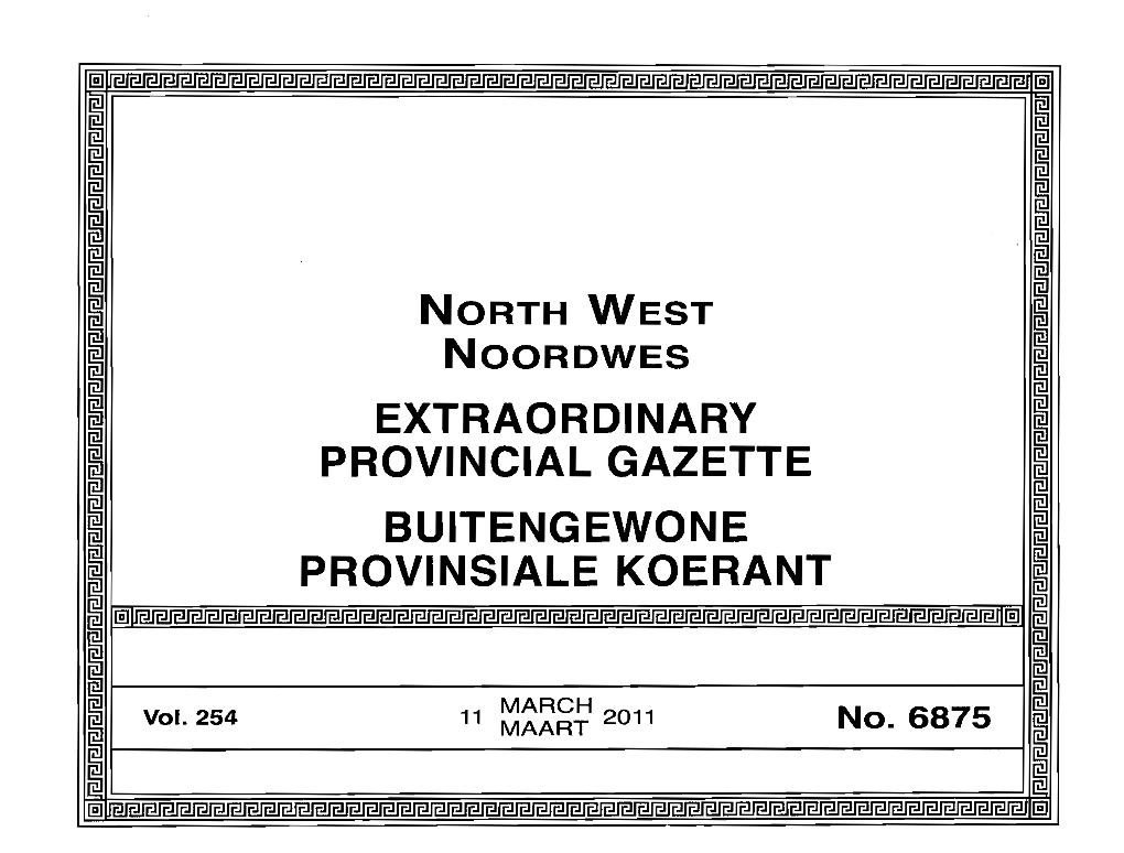 NORTH WEST ~ ~ NOORDWES ~ ~ ~ ~ EXTRAORDINARY ~ ~ PROVINCIAL GAZETTE ~ ~ ~ ~ BUITENGEWONE ~ ~ PROVINSIALE KOERANT ~ ~ ~ ~ I!I Nl!L ~ ~ ~ ~ ~ Vol