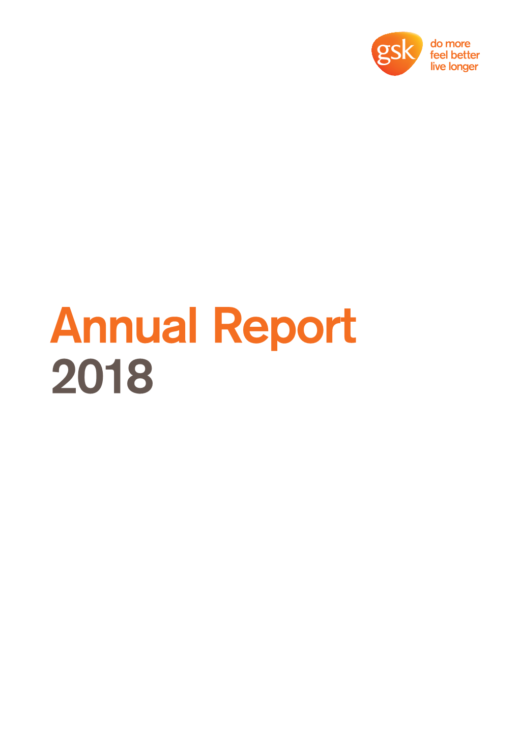 Annual Report 2018 GSK Annual Report 2018