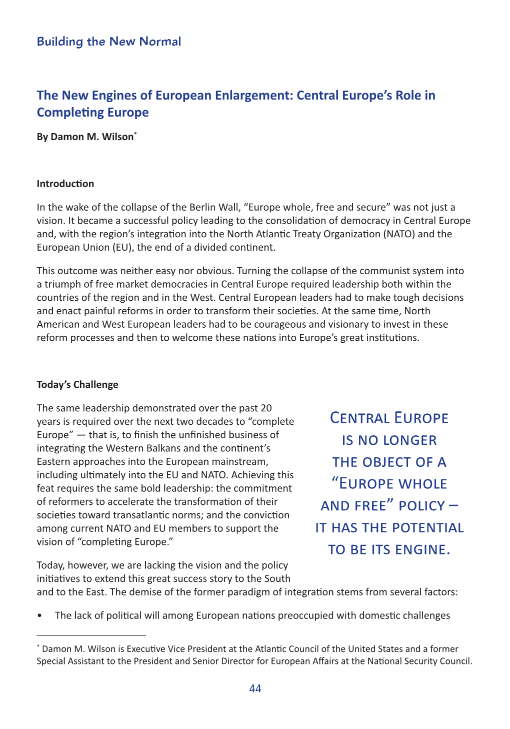 Central Europe Is No Longer the Object of a “Europe Whole and Free” Policy, but Rather Has the Potential to Be Its Engine