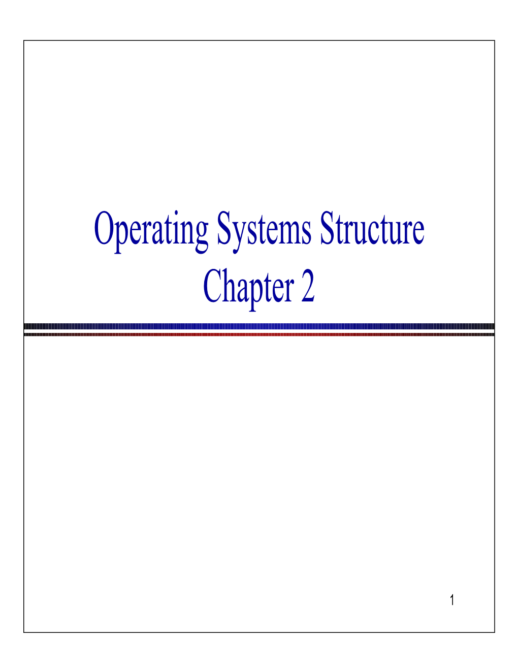 Operating Systems Structure Chapter 2