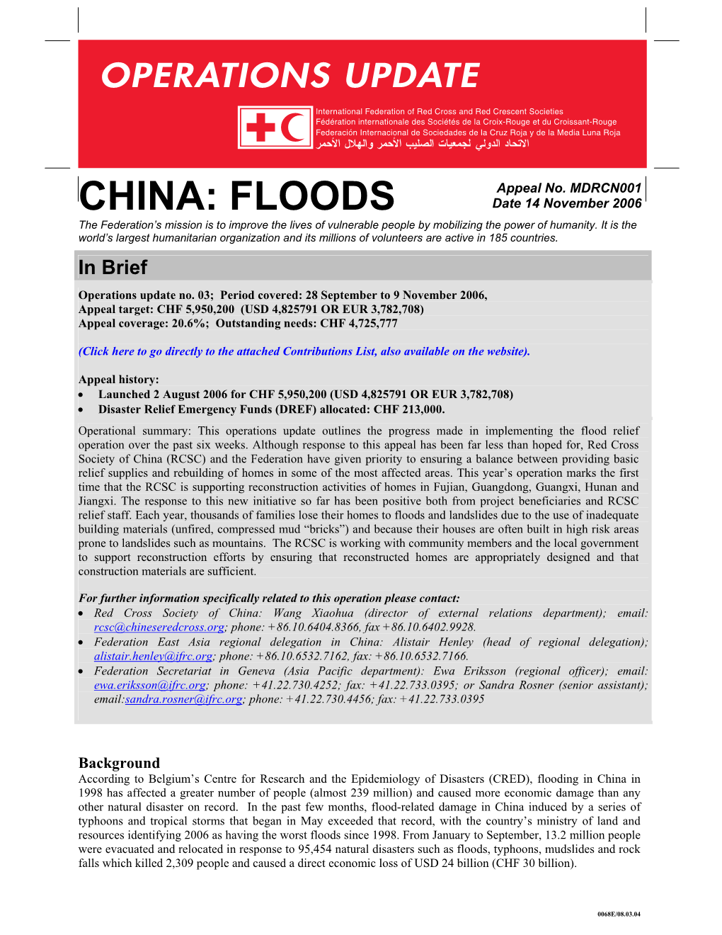 CHINA: FLOODS Date 14 November 2006 the Federation’S Mission Is to Improve the Lives of Vulnerable People by Mobilizing the Power of Humanity